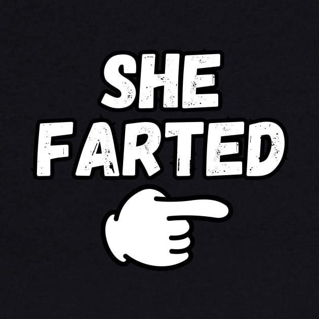 She FARTed by FartMerch